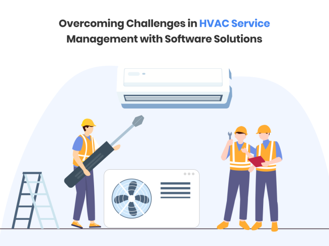Overcoming Challenges in HVAC Service Management with Software Solutions